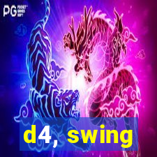 d4, swing